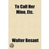 To Call Her Mine, Etc.