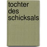 Tochter des Schicksals by Heather Gemmen