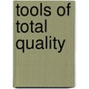 Tools Of Total Quality by P. Lyonnet