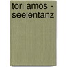 Tori Amos - Seelentanz door Tori Amos