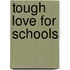 Tough Love For Schools