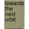 Towards The Next Orbit door Subir Verma