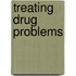 Treating Drug Problems