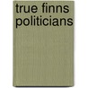 True Finns Politicians door Not Available