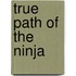 True Path Of The Ninja