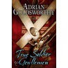 True Soldier Gentlemen door Adrian Keith Goldsworthy