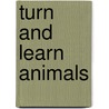 Turn And Learn Animals door Sarah Creese