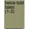 Twice-Told Tales (1-2) door Nathaniel Hawthorne