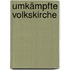 Umkämpfte Volkskirche