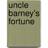 Uncle Barney's Fortune