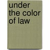 Under The Color Of Law door Martin Henn