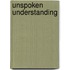 Unspoken Understanding