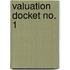 Valuation Docket No. 1