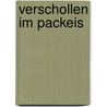 Verschollen im Packeis by Lars Schmitz-Eggen