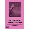Veterinary Anaesthesia door John Wright
