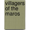 Villagers Of The Maros door John M. O'Shea