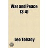 War And Peace (V. 3-4) door Leo Tolstoy