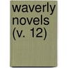 Waverly Novels (V. 12) by Sir Walter Scott