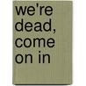 We'Re Dead, Come On In door Bruce Davis