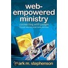 Web-Empowered Ministry door Mark Stephenson