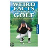 Weird Facts about Golf door Stephen Drake