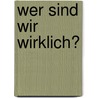 Wer sind wir wirklich? by Ramtha