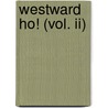 Westward Ho! (vol. Ii) by Charles Kingsley
