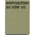Wiehnachten so oder so