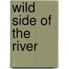 Wild Side of the River by Michael Zimmer