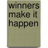 Winners Make It Happen by Leonard H. Lavin