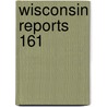 Wisconsin Reports  161 door Wisconsin. Supreme Court