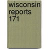 Wisconsin Reports  171 door Wisconsin. Sup Court
