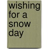 Wishing For A Snow Day door Peg Meier