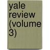 Yale Review (Volume 3) by George Park Fisher