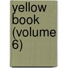 Yellow Book (Volume 6) by General Books
