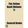 Yellow Book (Volume 7) by General Books