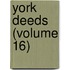 York Deeds (Volume 16)