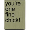 You'Re One Fine Chick! door Deb Strain