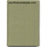 YourfirstCareerJob.com door Dennis R. Archambault