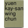 Yuen Kay-San Wing Chun door Rene Ritchie