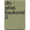 dtv - Atlas Baukunst 2 door Werner Muller