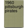 1960 Pittsburgh Pirates by Rick Cushing