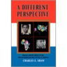 A Different Perspective by Charles Shaw