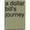 A Dollar Bill's Journey by Suzanne Slade