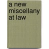 A New Miscellany At Law by Sir Robert Megarry