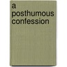 A Posthumous Confession by Marcellus Emants