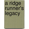 A Ridge Runner's Legacy by Jessie Pauline Collins