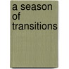 A Season Of Transitions by R.M. Gibson