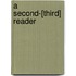 A Second-[Third] Reader