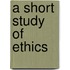 A Short Study Of Ethics
